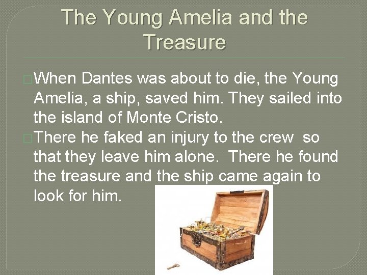 The Young Amelia and the Treasure �When Dantes was about to die, the Young