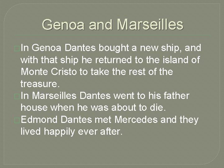 Genoa and Marseilles �In Genoa Dantes bought a new ship, and with that ship