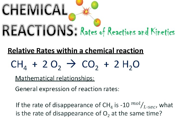 Relative Rates within a chemical reaction CH 4 + 2 O 2 CO 2