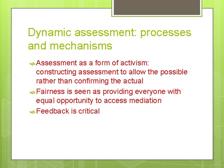 Dynamic assessment: processes and mechanisms Assessment as a form of activism: constructing assessment to