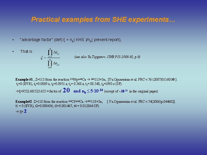 Practical examples from SHE experiments… • “advantage factor” (def) ξ = nb( KHS )/nb(