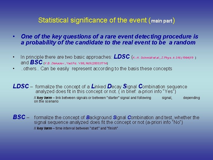 Statistical significance of the event (main part) • One of the key questions of