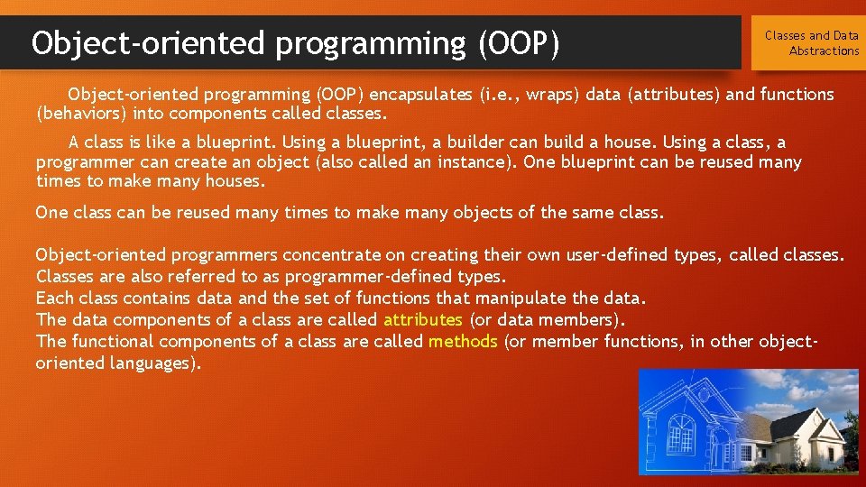 Object-oriented programming (OOP) Classes and Data Abstractions Object-oriented programming (OOP) encapsulates (i. e. ,