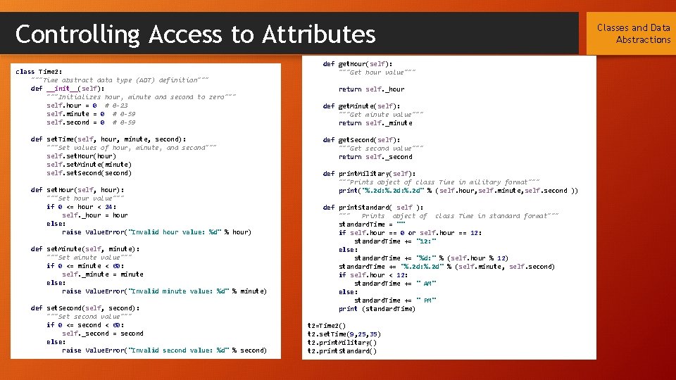 Controlling Access to Attributes class Time 2: """Time abstract data type (ADT) definition""" def