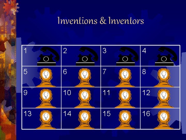 Inventions & Inventors 1 2 3 4 5 6 7 8 9 10 11