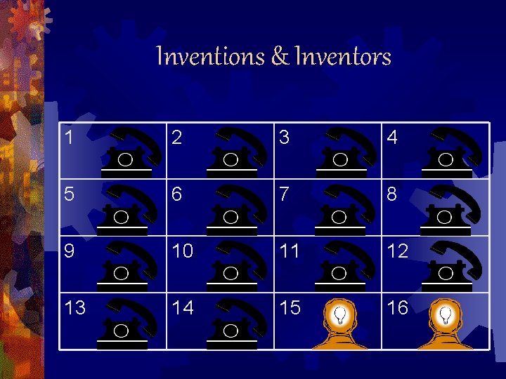 Inventions & Inventors 1 2 3 4 5 6 7 8 9 10 11