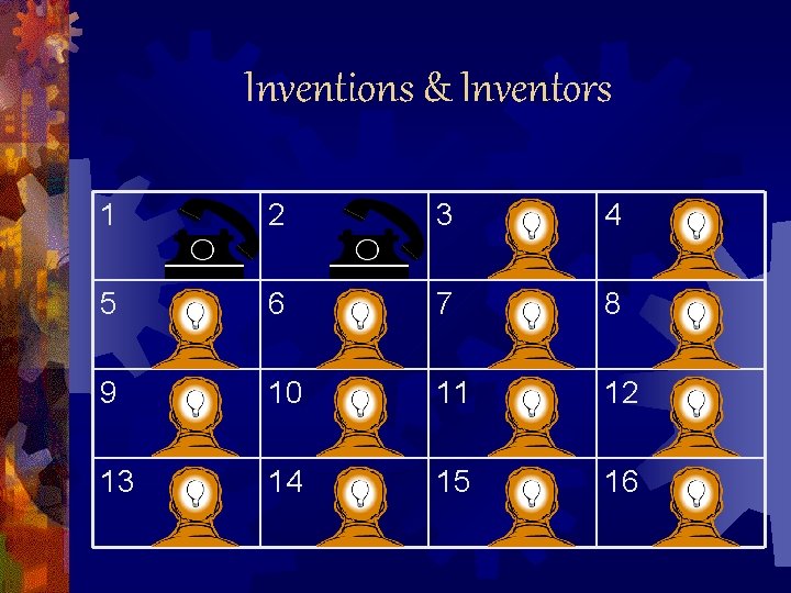 Inventions & Inventors 1 2 3 4 5 6 7 8 9 10 11