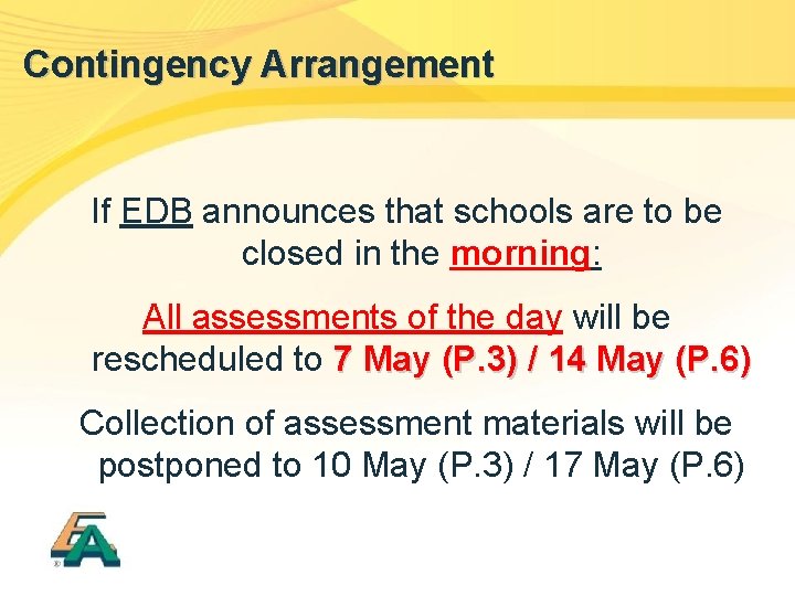 Contingency Arrangement If EDB announces that schools are to be closed in the morning: