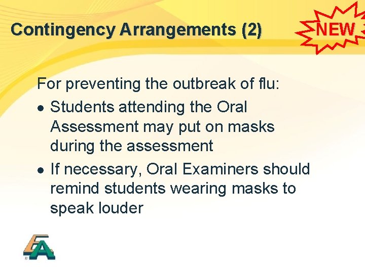 Contingency Arrangements (2) For preventing the outbreak of flu: l Students attending the Oral