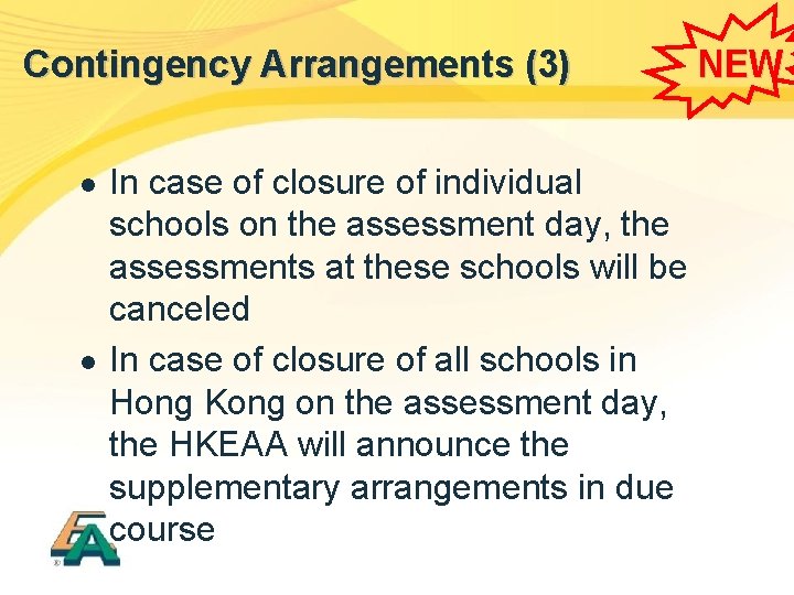 Contingency Arrangements (3) l l In case of closure of individual schools on the