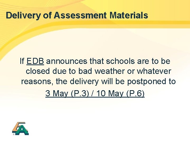 Delivery of Assessment Materials If EDB announces that schools are to be closed due