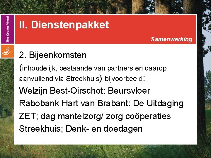 II. Dienstenpakket Samenwerking 2. Bijeenkomsten (inhoudelijk, bestaande van partners en daarop aanvullend via Streekhuis)