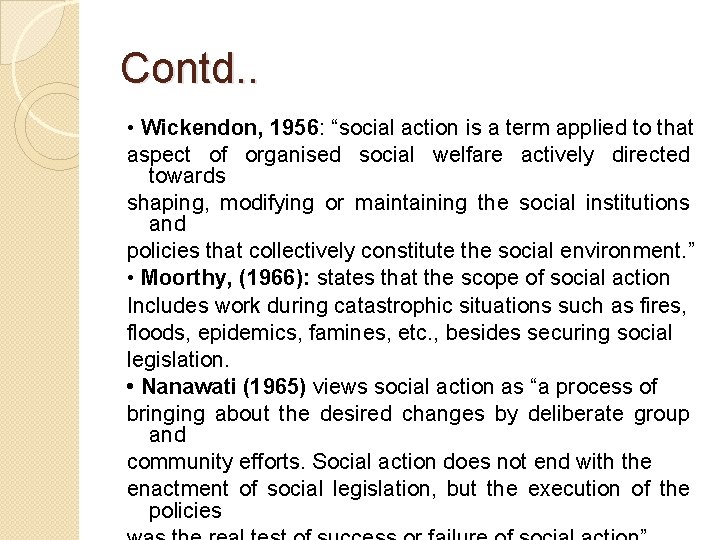 Contd. . • Wickendon, 1956: “social action is a term applied to that aspect