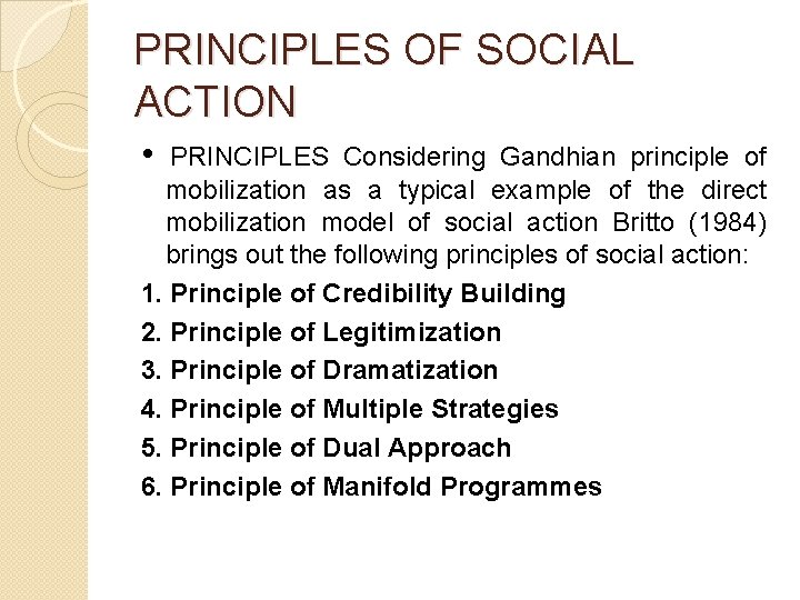 PRINCIPLES OF SOCIAL ACTION • PRINCIPLES Considering Gandhian principle of mobilization as a typical