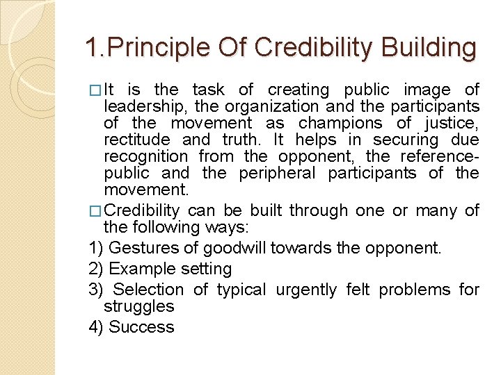 1. Principle Of Credibility Building � It is the task of creating public image