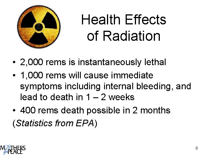 Health Effects of Radiation • 2, 000 rems is instantaneously lethal • 1, 000