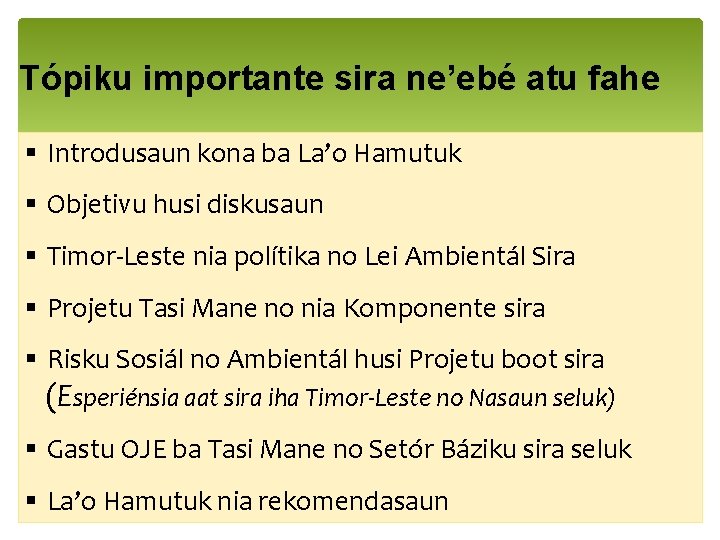 Tópiku importante sira ne’ebé atu fahe § Introdusaun kona ba La’o Hamutuk § Objetivu