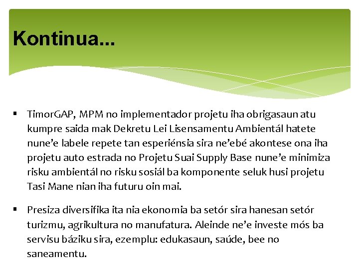 Kontinua. . . § Timor. GAP, MPM no implementador projetu iha obrigasaun atu kumpre