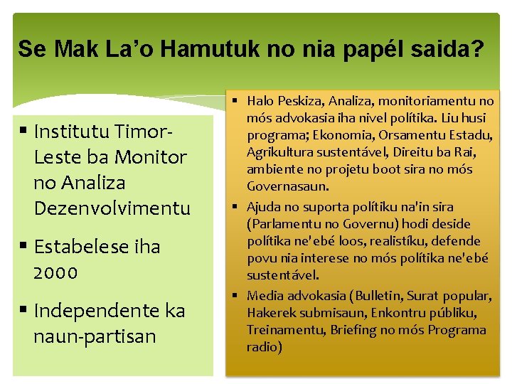 Se Mak La’o Hamutuk no nia papél saida? § Institutu Timor. Leste ba Monitor