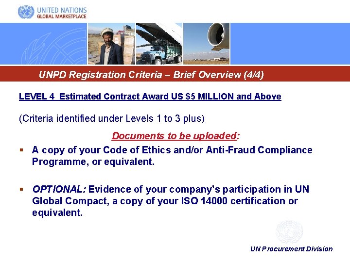 UNPD Registration Criteria – Brief Overview (4/4) LEVEL 4 Estimated Contract Award US $5