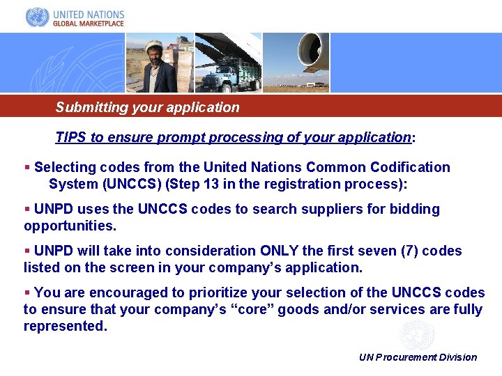 Submitting your application TIPS to ensure prompt processing of your application: § Selecting codes