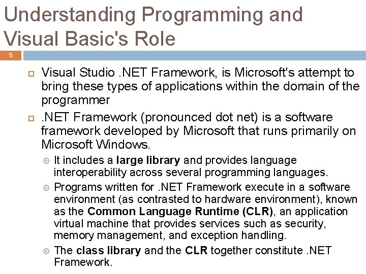 Understanding Programming and Visual Basic's Role 5 Visual Studio. NET Framework, is Microsoft's attempt Understanding Programming and Visual Basic's Role 5 Visual Studio. NET Framework, is Microsoft's attempt
