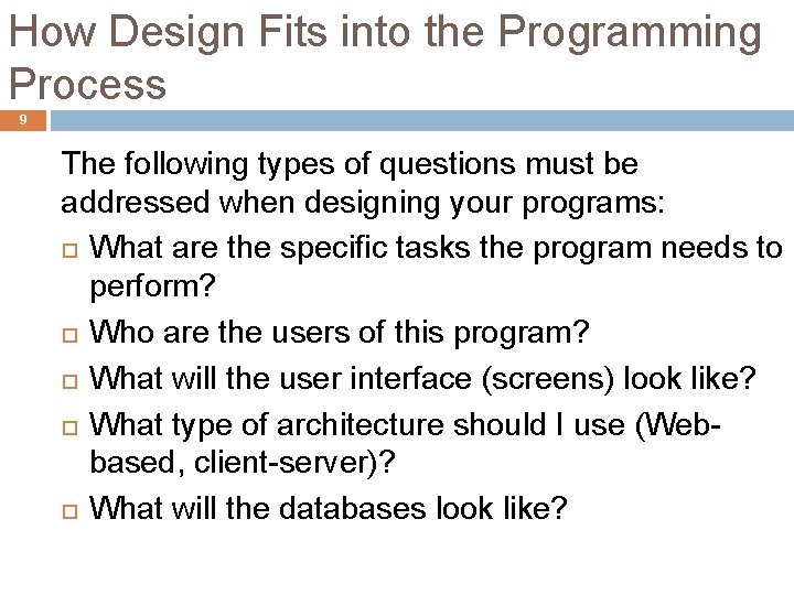 How Design Fits into the Programming Process 9 The following types of questions must How Design Fits into the Programming Process 9 The following types of questions must