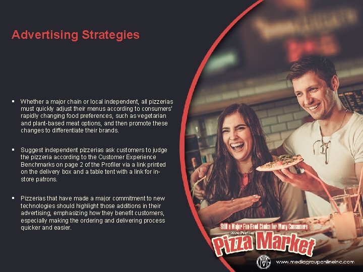 Advertising Strategies § Whether a major chain or local independent, all pizzerias must quickly