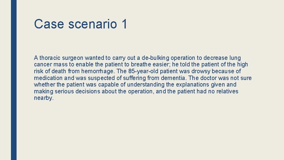 Case scenario 1 A thoracic surgeon wanted to carry out a de-bulking operation to Case scenario 1 A thoracic surgeon wanted to carry out a de-bulking operation to