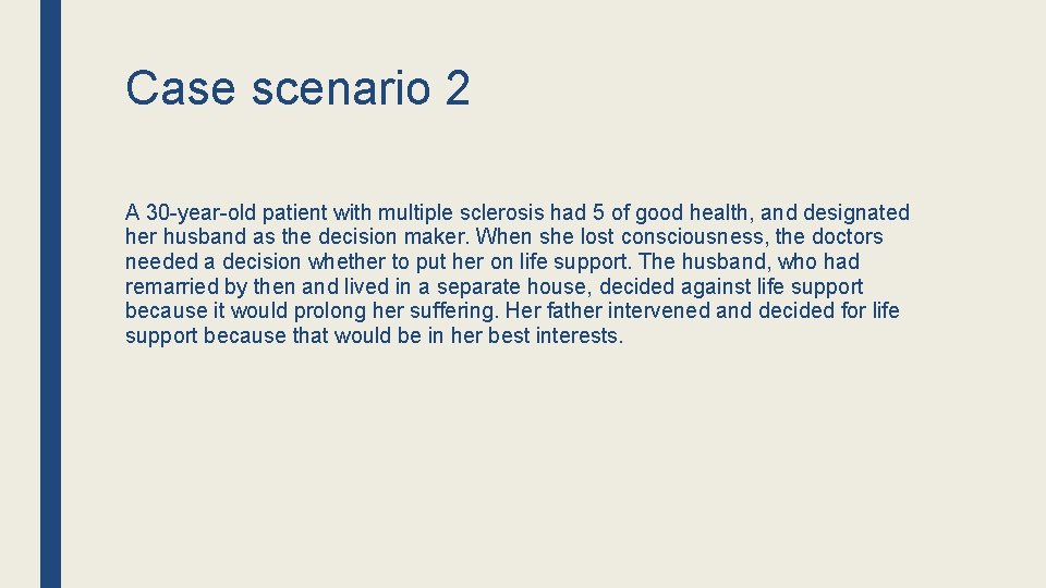 Case scenario 2 A 30 -year-old patient with multiple sclerosis had 5 of good Case scenario 2 A 30 -year-old patient with multiple sclerosis had 5 of good