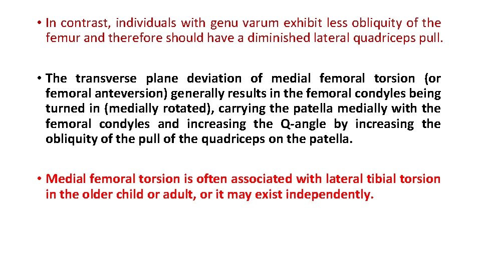  • In contrast, individuals with genu varum exhibit less obliquity of the femur