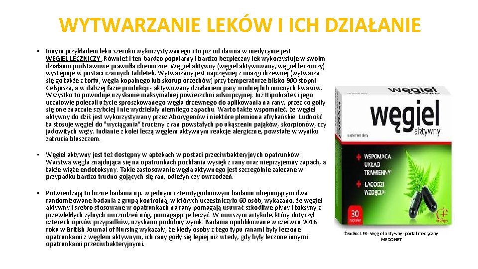 WYTWARZANIE LEKÓW I ICH DZIAŁANIE • Innym przykładem leku szeroko wykorzystywanego i to już