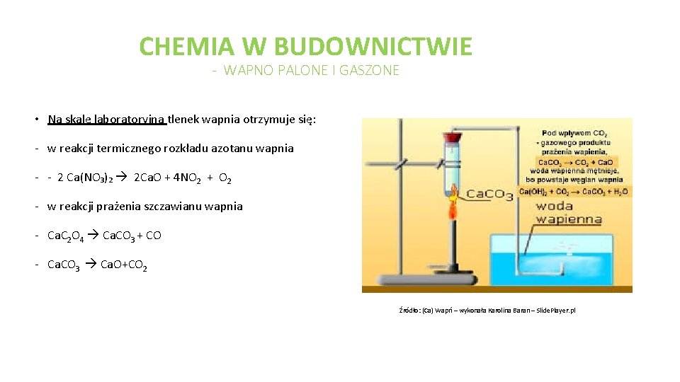 CHEMIA W BUDOWNICTWIE - WAPNO PALONE I GASZONE • Na skalę laboratoryjną tlenek wapnia