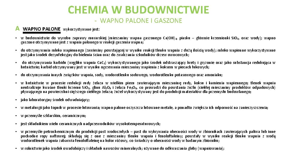 CHEMIA W BUDOWNICTWIE A - WAPNO PALONE I GASZONE WAPNO PALONE wykorzystywane jest: •