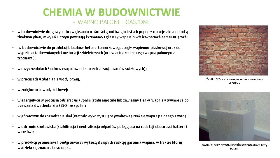 CHEMIA W BUDOWNICTWIE - WAPNO PALONE I GASZONE • w budownictwie drogowym do zwiększania