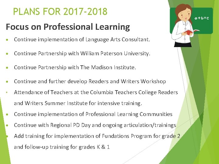PLANS FOR 2017 -2018 Focus on Professional Learning Continue implementation of Language Arts Consultant.