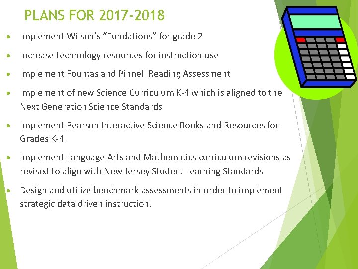 PLANS FOR 2017 -2018 Implement Wilson’s “Fundations” for grade 2 Increase technology resources for