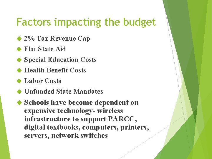 Factors impacting the budget 2% Tax Revenue Cap Flat State Aid Special Education Costs
