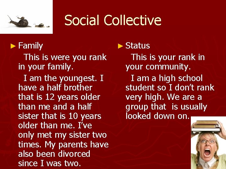 Social Collective ► Family This is were you rank in your family. I am