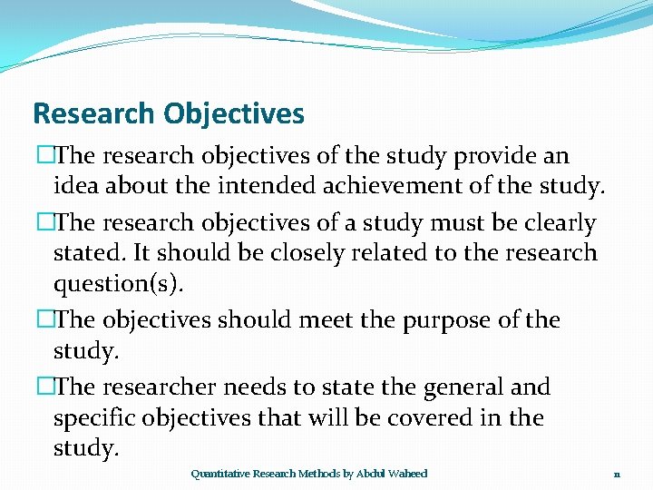 Research Objectives �The research objectives of the study provide an idea about the intended
