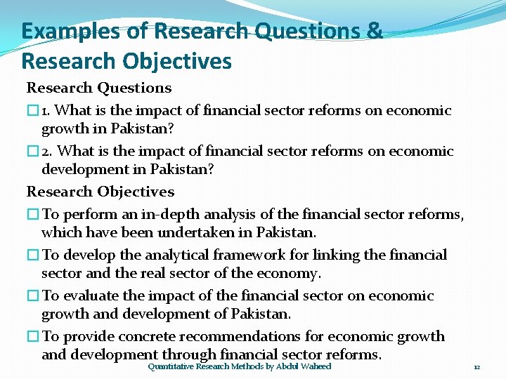 Examples of Research Questions & Research Objectives Research Questions � 1. What is the
