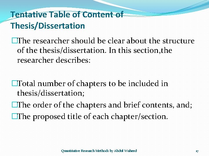 Tentative Table of Content of Thesis/Dissertation �The researcher should be clear about the structure