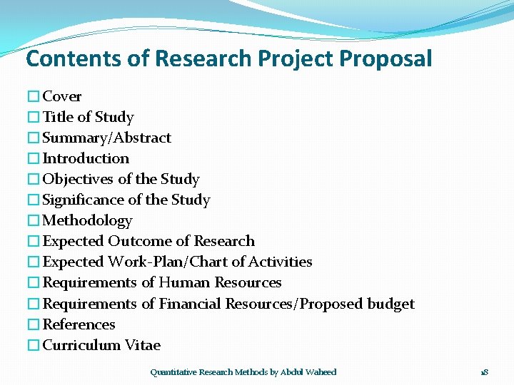 Contents of Research Project Proposal �Cover �Title of Study �Summary/Abstract �Introduction �Objectives of the