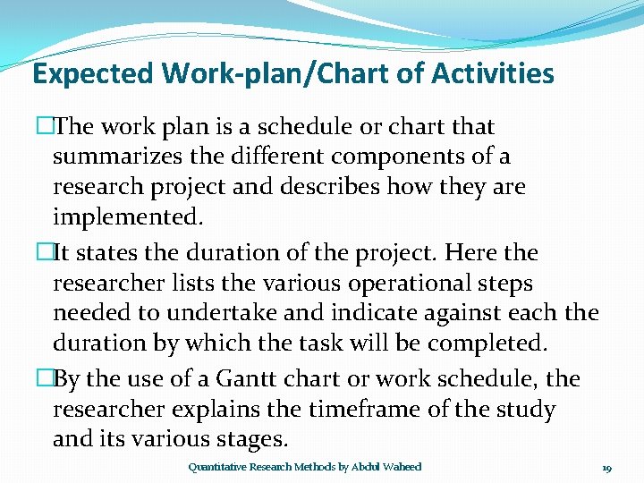 Expected Work-plan/Chart of Activities �The work plan is a schedule or chart that summarizes