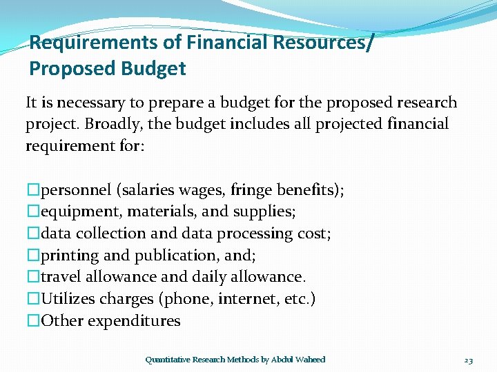 Requirements of Financial Resources/ Proposed Budget It is necessary to prepare a budget for