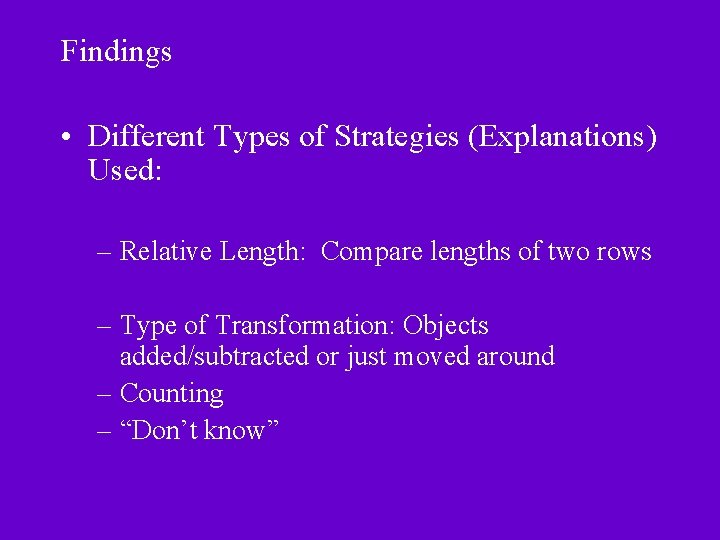 Findings • Different Types of Strategies (Explanations) Used: – Relative Length: Compare lengths of