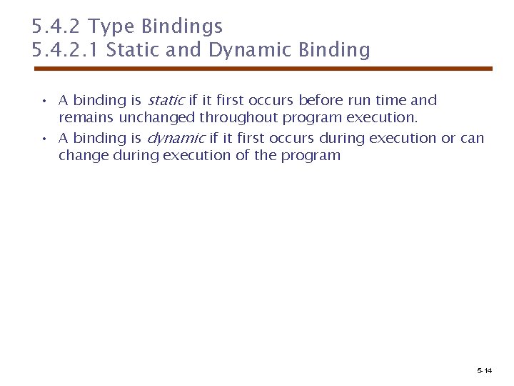 5. 4. 2 Type Bindings 5. 4. 2. 1 Static and Dynamic Binding •