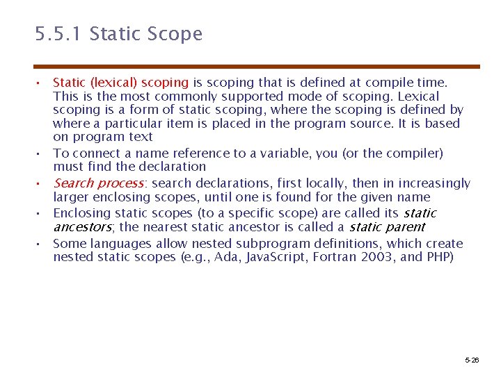 5. 5. 1 Static Scope • Static (lexical) scoping is scoping that is defined