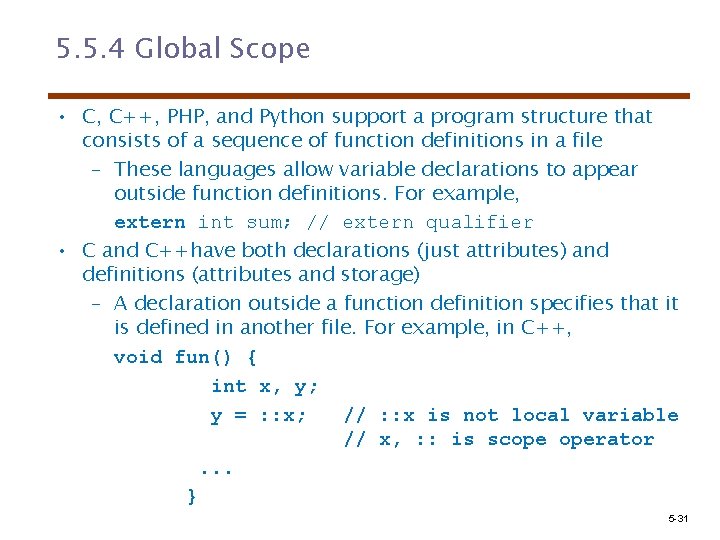 5. 5. 4 Global Scope • C, C++, PHP, and Python support a program