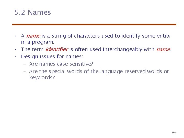 5. 2 Names • A name is a string of characters used to identify